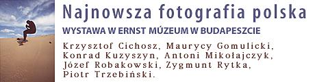 Najnowsza fotografia polska - wystawa w Ernst Muzeum w Budapeszcie